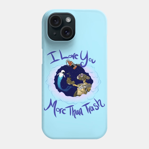 Wall-E: I Love You More Than Trash Phone Case by Drea D. Illustrations