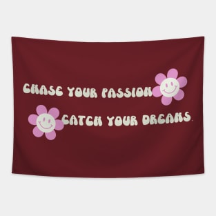 Chase your passion, catch your dreams! Tapestry