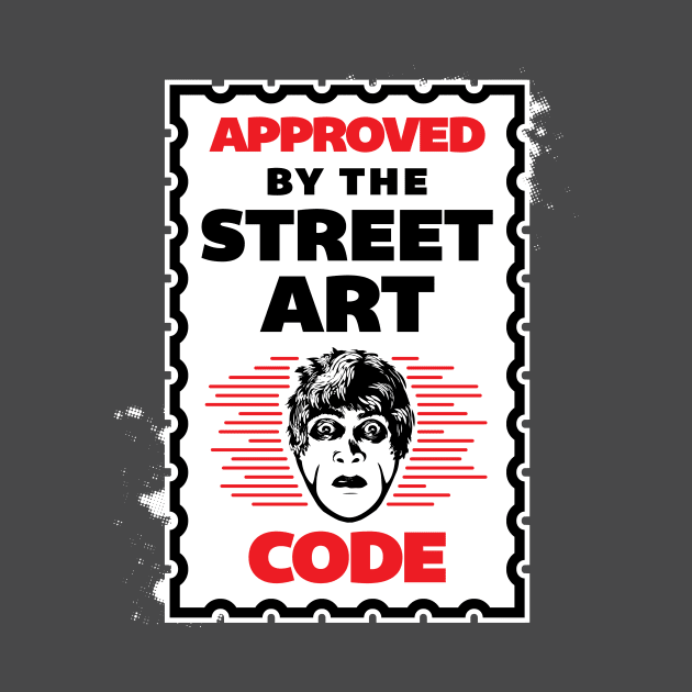 Approved by the Street Art Code by drcaligari