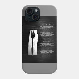 Ode to the Only Fork you Have Phone Case