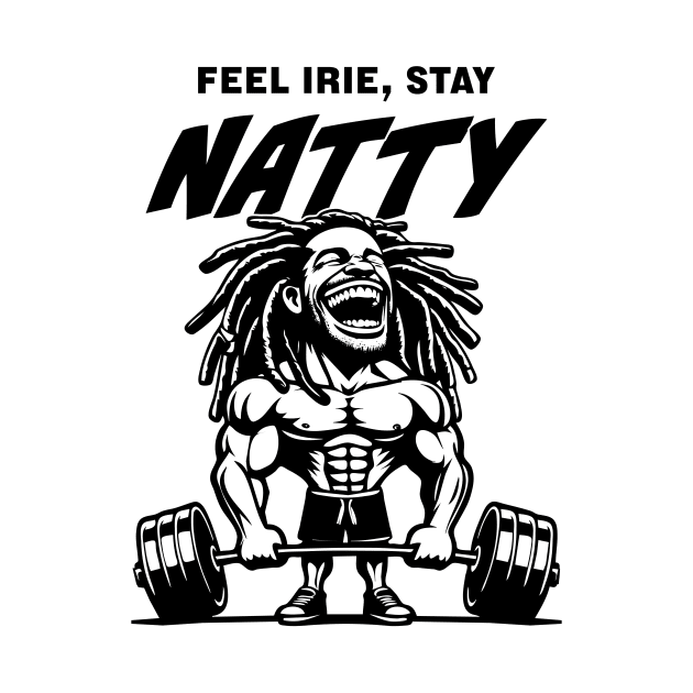 Feel Irie, Stay Natty by Long Legs Design