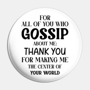 You Who Gossip About Me Funny Adult Humor Joke Quote Pin