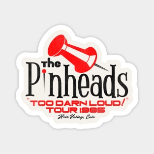 The Pinheads Too Darn Loud Tour 1985 Magnet