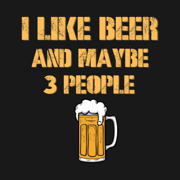 I Like Beer And Maybe 3 People by Montony