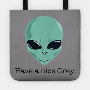 Have a Nice Grey Tote