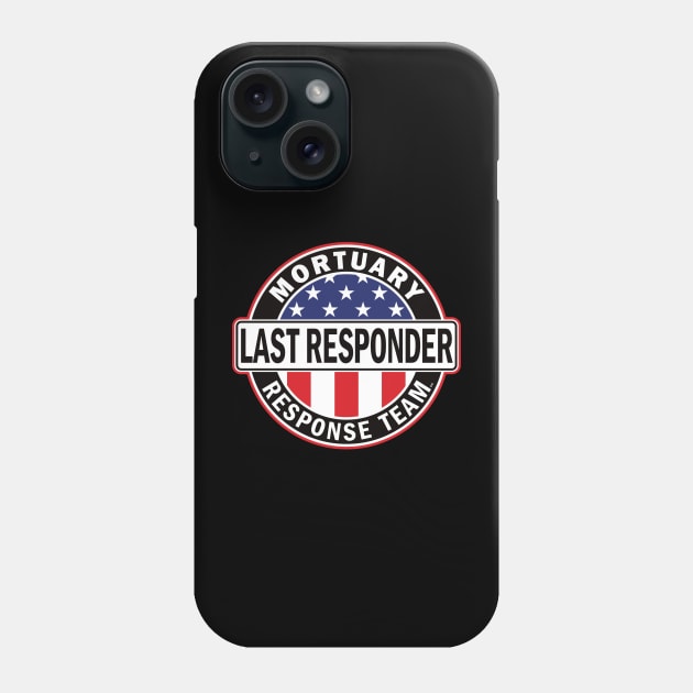 Last Responder Mortuary Team for Morticians Phone Case by Graveyard Gossip