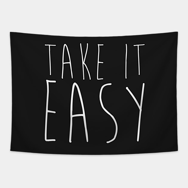 TAKE IT EASY - typography Tapestry by EDDArt