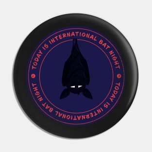 Today is International Bat Night Badge Pin