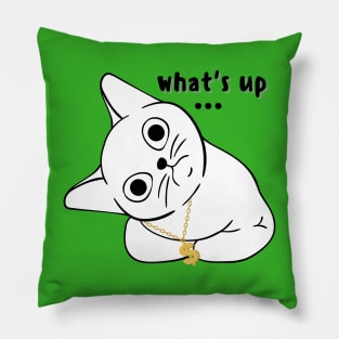 what's up, funny rich cat Pillow