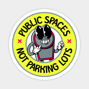 Public Spaces Not Parking Lots - Public Transport Enthusiast Magnet