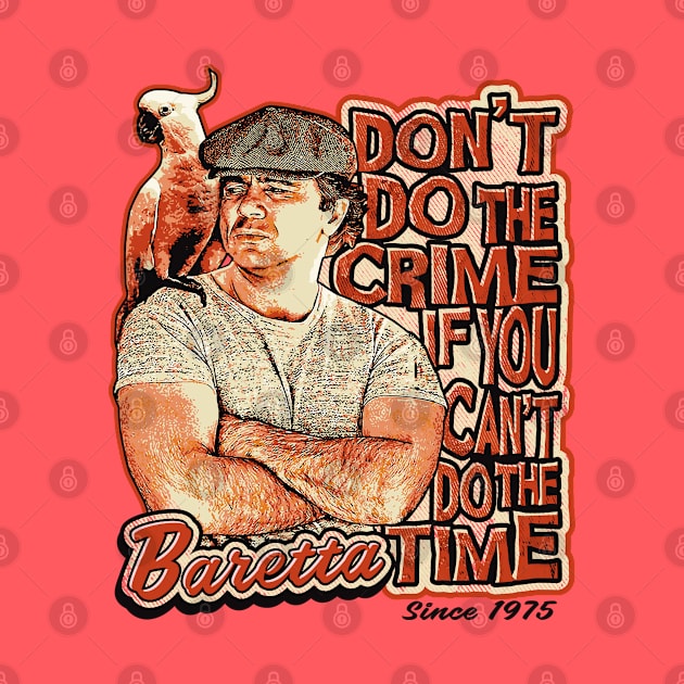 Baretta Don't Do the Crime If you Can't Do the Time by Alema Art