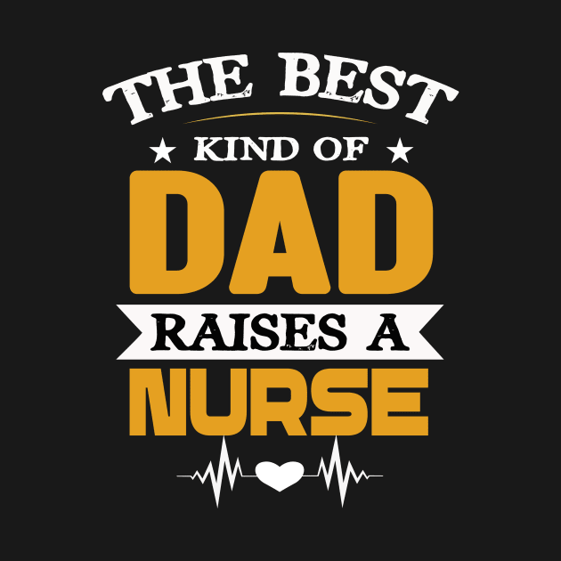 The best kind of Dad raises a nurse by Roberto C Briseno