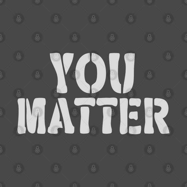 You Matter by Etopix