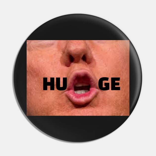 Funny Donald Trump Saying HUGE Facemask Political Humor Pin by gillys