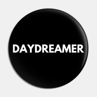 Daydreamer. Typography Motivational and Inspirational Quote. White Pin