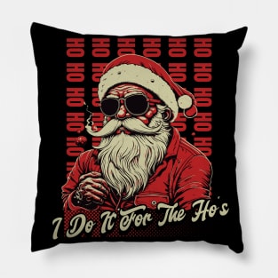 I do it for the Ho's Pillow