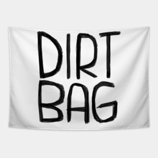 Dirtbag, Dirt Bag Tapestry