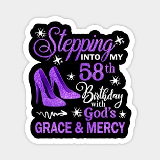 Stepping Into My 58th Birthday With God's Grace & Mercy Bday Magnet