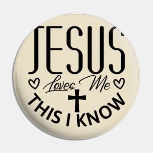 Jesus Loves Me This I Know Pin