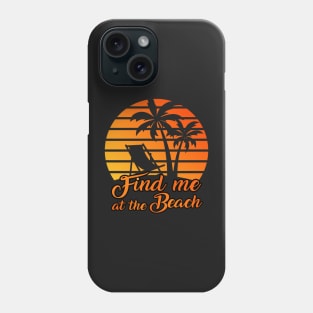 Find me at the Beach Phone Case