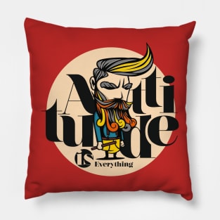 Attitude is Everything Pillow