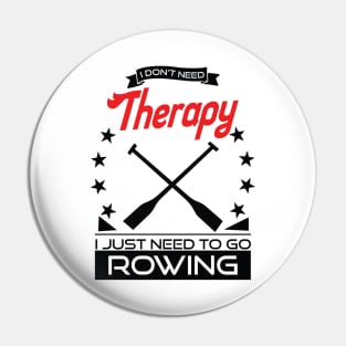 Rowing - Better Than Therapy Gift For Rowers Pin