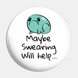 Maybe Swearing Will Help Pin