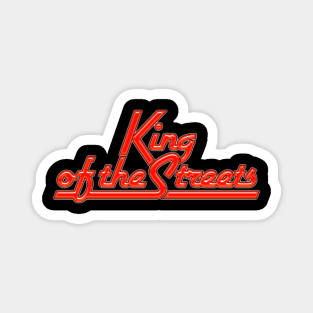 King Of The Streets Magnet