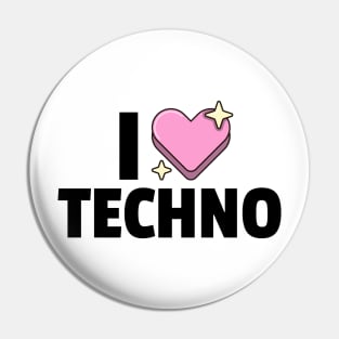 I LOVE TECHNO (black) Pin