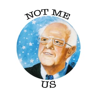 Bernie Not Me Us -black design T-Shirt