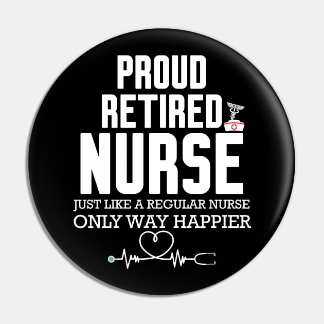 Proud Retired Nurse Pin by Work Memes