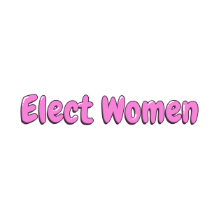 Women's Empowerment Pink Elect Women T-Shirt