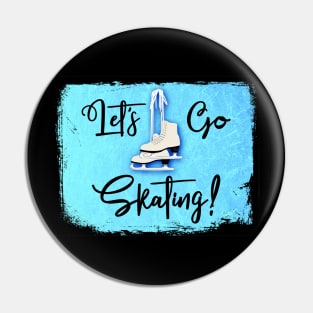 Let's Go Skating! Pin