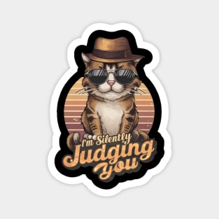 Sarcastic Cat " I'm Silently Judging You " Magnet