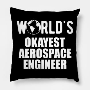 Aerospace Engineer - World's Okayest Aerospace Engineer Pillow