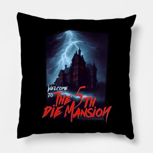 The 5th Die Mansion Pillow