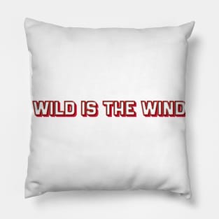 Wild Is the Wind (Nina Simone) Pillow