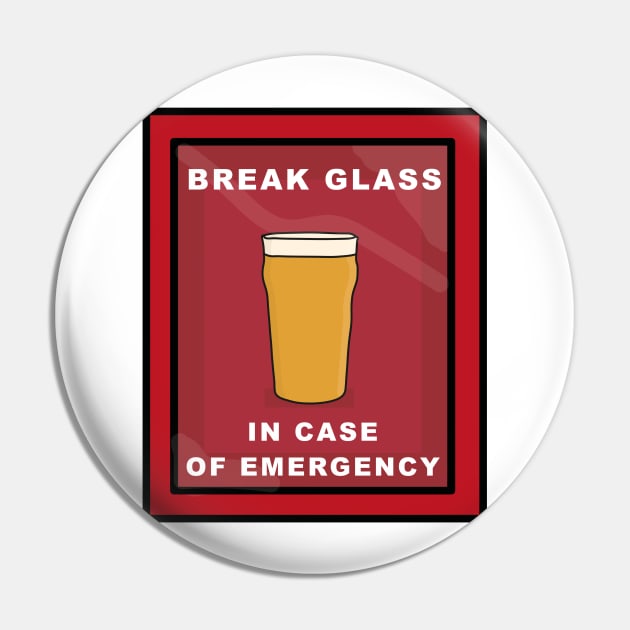 Break glass in case of emergency beer pint Pin by Captain-Jackson