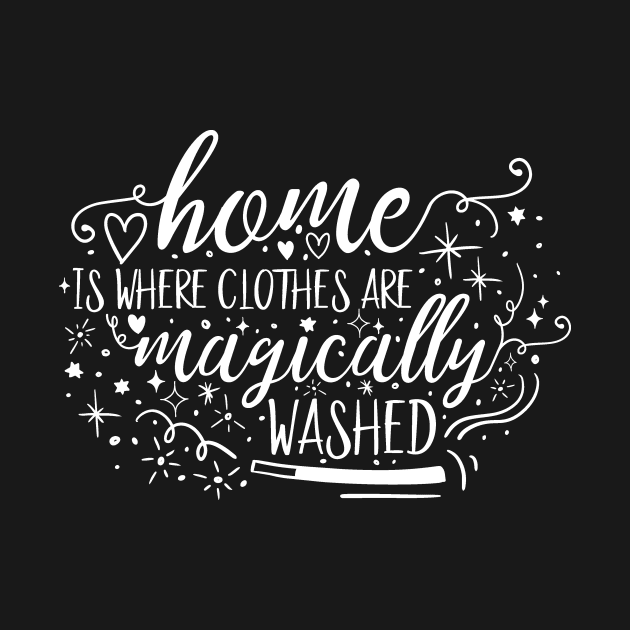 Home is Magic Home is Where the Clothes are Magically Washed College Kid Shirt by DANPUBLIC