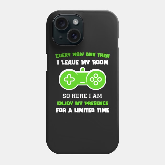 Gamer Every Now And Then I Leave My Room Funny Gaming Gamer Gift Phone Case by TrendyStitch