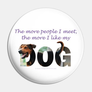 The more people I meet the more I like my dog - black and brown cross dog oil painting word art Pin