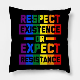 respect existence or expect resistance lgbtq Pillow