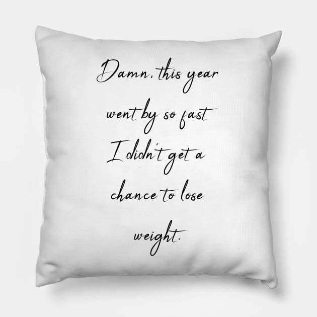 Weight loss funny quote Pillow by theworthyquote