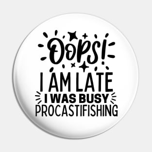 Oops! I am late. I was busy procastifishing Pin