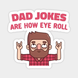 Funny Dad Jokes Are How Eye Roll Magnet