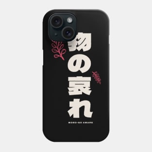 Mono-no Aware (The Ephemeral Nature of Beauty) Japanese Expression Phone Case