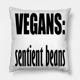 Vegans - Sentient Beans Pillow