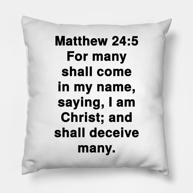 Matthew 24:5  King James Version (KJV) Bible Verse Typography Pillow by Holy Bible Verses