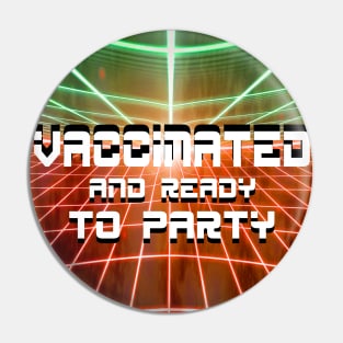 vaccinated and soooo ready to party Pin