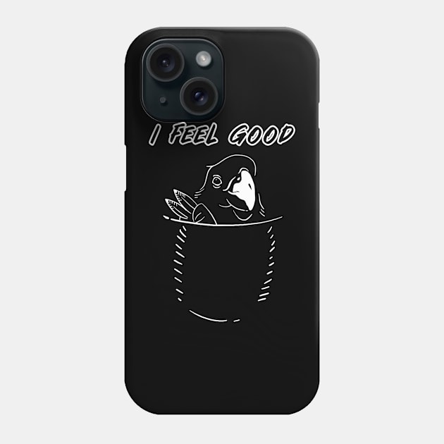 i feel good - bird in my pocket Phone Case by supersonic.std